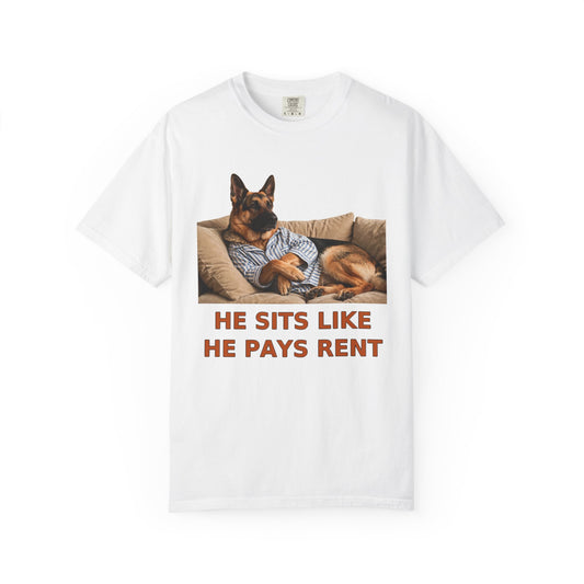 German Shepherd He Sits Like He Pays Rent Tee | Funny Dog Shirt