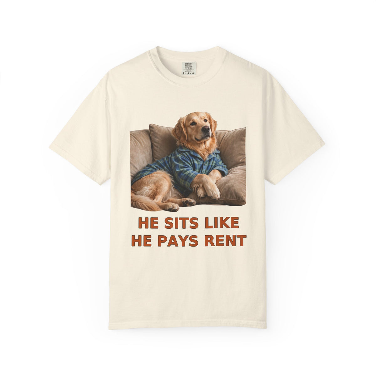 Golden Retriever He Sits Like He Pays Rent Tee | Funny Dog Shirt