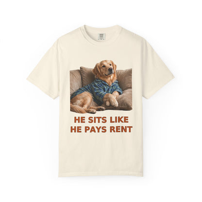 Golden Retriever He Sits Like He Pays Rent Tee | Funny Dog Shirt