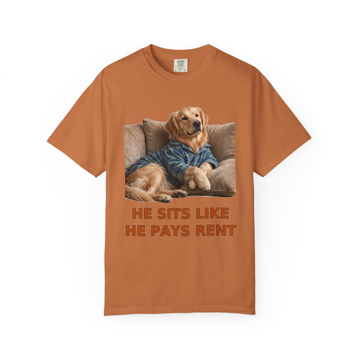 Golden Retriever He Sits Like He Pays Rent Tee | Funny Dog Shirt
