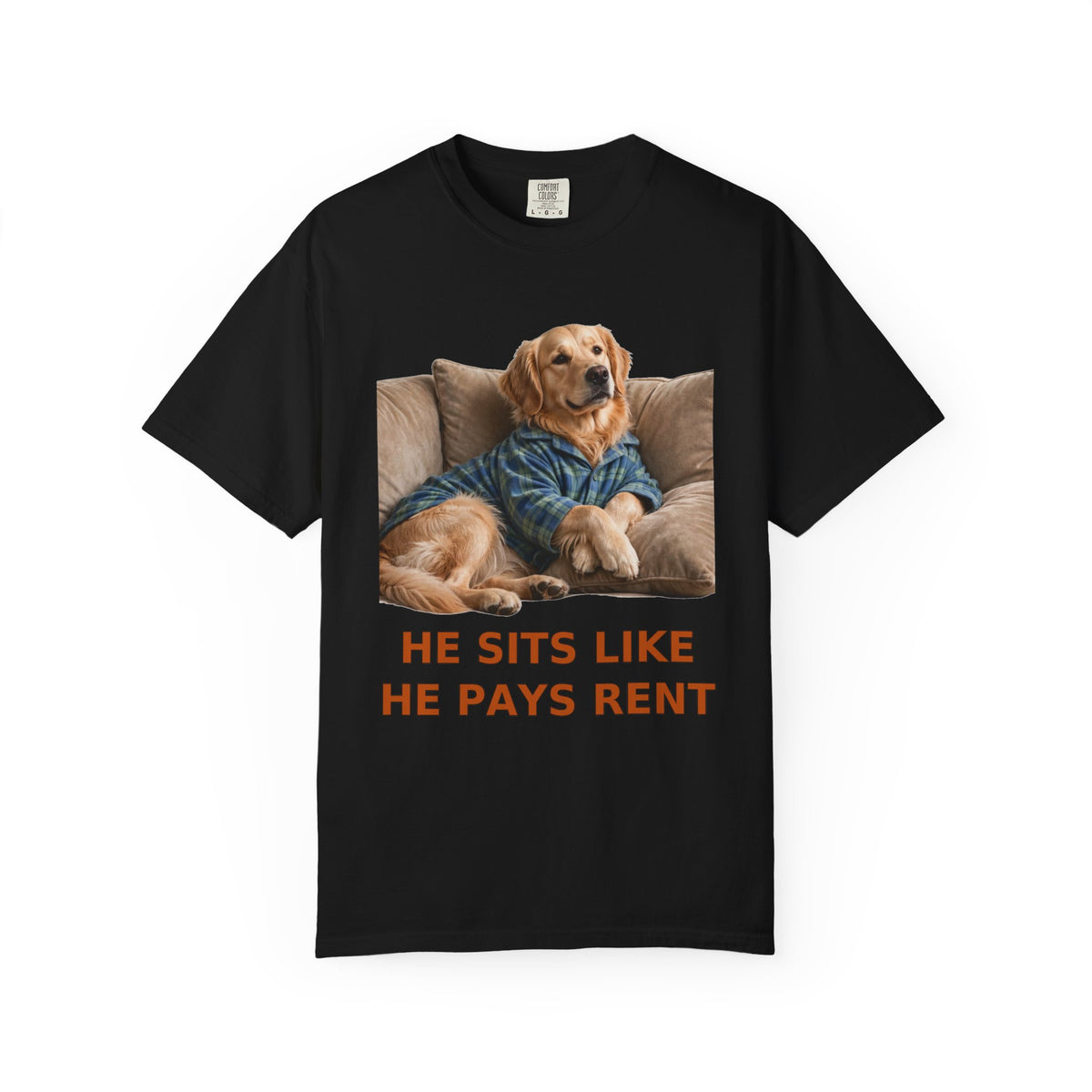 Golden Retriever He Sits Like He Pays Rent Tee | Funny Dog Shirt