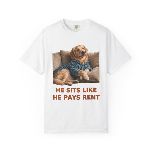 Golden Retriever He Sits Like He Pays Rent Tee | Funny Dog Shirt